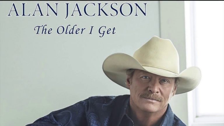 ALAN JACKSON “THE OLDER I GET “