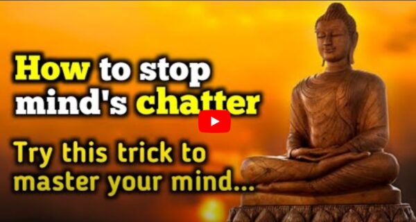 HOW TO STOP THE MIND'S CHATTER
