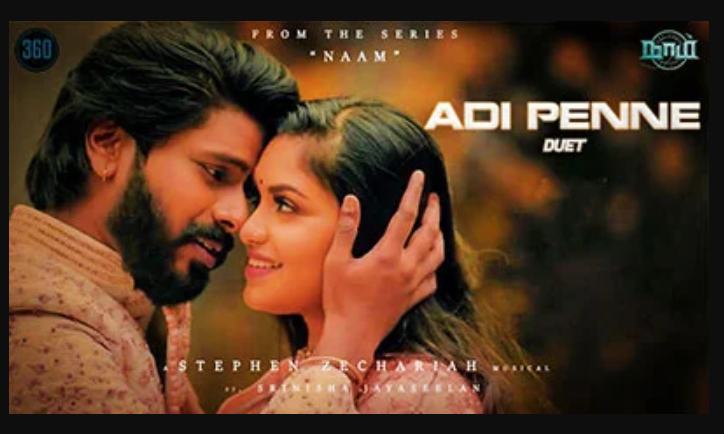Naam - Adi Penne (Duet) Official Video [4K] - T Suriavelan | Rupiny | Stephen Zechariah ft Srinisha