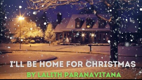 I'll Be Home For Christmas by Lalith Paranavitana