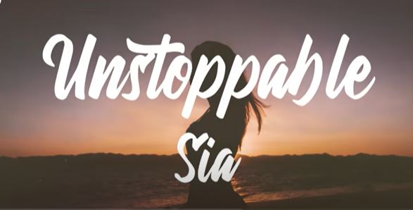 Sia - Unstoppable (Lyrics)