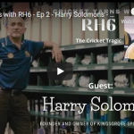 Cricket Yarns with RH6 - Ep 2 - Harry Solomons - Founder and Owner of Kingsgrove Sports Centre