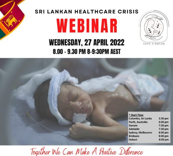 SRI LANKAN HEALTHCARE CRISIS WEBINAR WEDNESDAY, 27 APRIL 2022 8.00 - 9.30 PM 8-9:30PM AEST