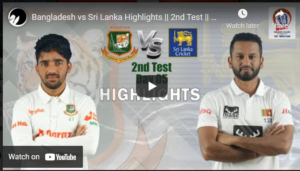 Watch Cricket Highlights - Sri Lanka vs Bangladesh - 2nd Test - May 2022 - Sri Lanka won by 10 wickets