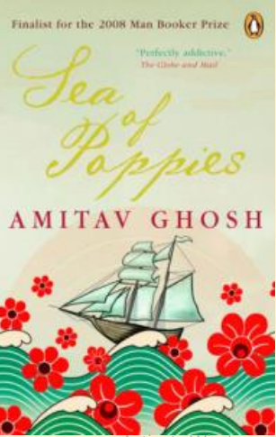 Sea of Poppies by Amitav Ghosh - by Nimandra Gunasekera
