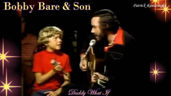Bobby Bare & Son Daddy What If – By Patrick Ranasinghe