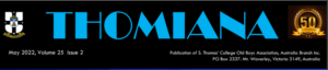 Thomiana May 2022 Autumn Edition - Publication of S. Thomas’ College Old Boys Association, Australia Branch Inc. Victoria