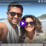 The Brad and Kiara Show Podcast - 2023-5-27