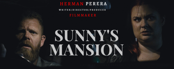 HERMAN PERERA – Writer / Director / Producer – FILM MAKER – Sunny Mansion