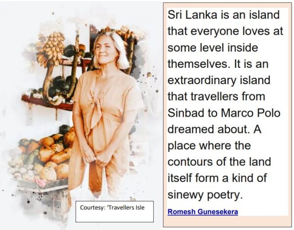 Sri Lanka still has not reached the heights of becoming a tourist paradise.