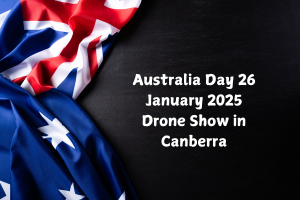Australia Day 26 January 2025 Drone Show in Canberra