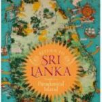 Return to Sri Lanka – Travels in a Paradoxical Island