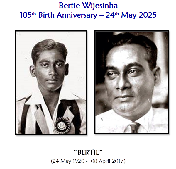 Bertie Wijesinha - 105th Birth Anniversary – 24th May 2025 - By Ravi RUDRA